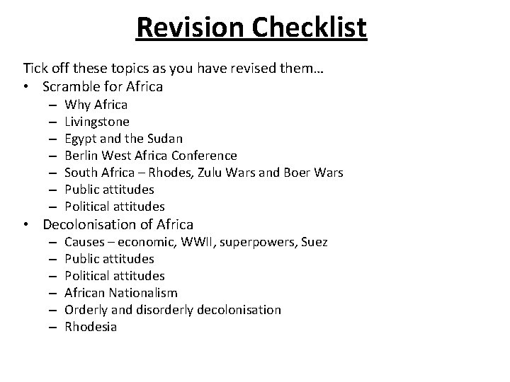 Revision Checklist Tick off these topics as you have revised them… • Scramble for