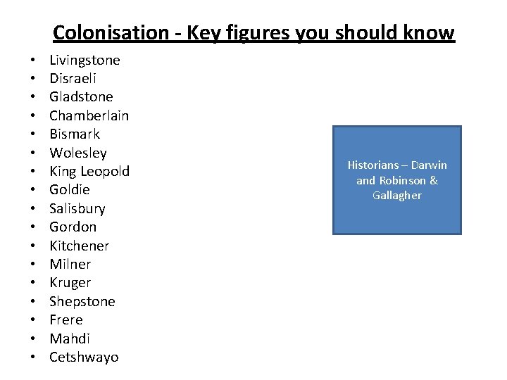 Colonisation - Key figures you should know • • • • • Livingstone Disraeli