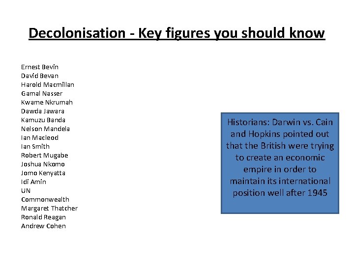 Decolonisation - Key figures you should know Ernest Bevin David Bevan Harold Macmillan Gamal