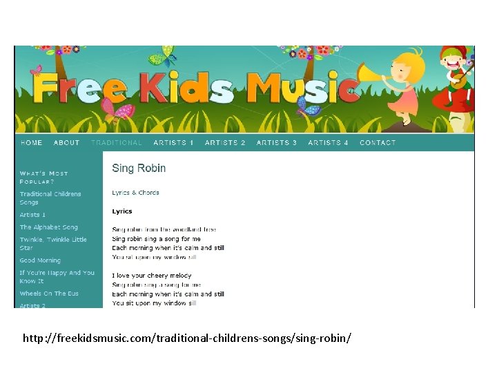 http: //freekidsmusic. com/traditional-childrens-songs/sing-robin/ 