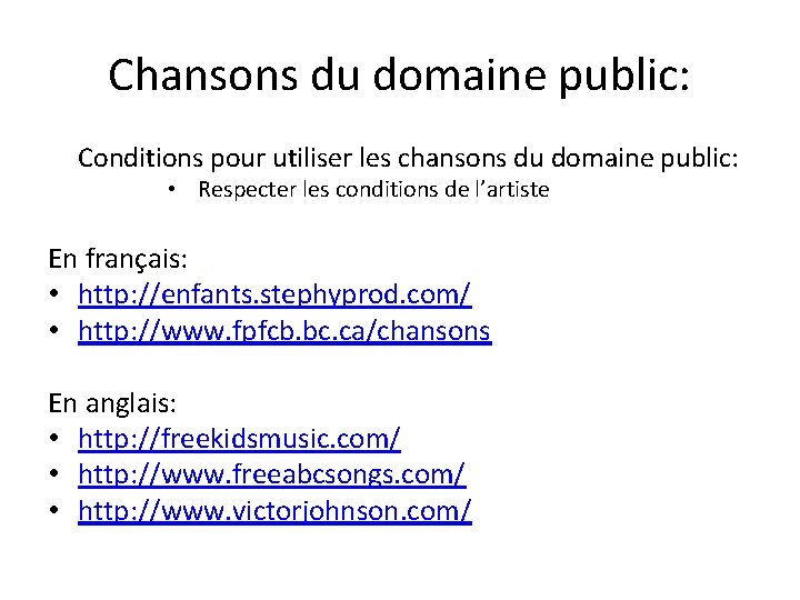 Chansons du domaine public: Conditions pour utiliser les chansons du domaine public: • Respecter