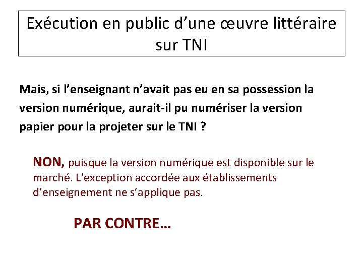 Exécution en public d’une œuvre littéraire sur TNI Mais, si l’enseignant n’avait pas eu