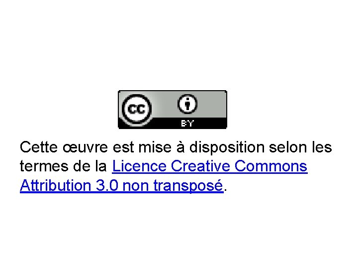 Cette œuvre est mise à disposition selon les termes de la Licence Creative Commons