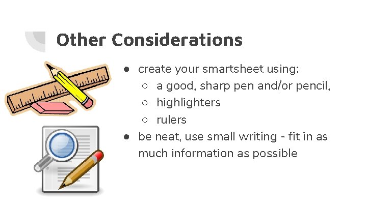 Other Considerations ● create your smartsheet using: ○ a good, sharp pen and/or pencil,