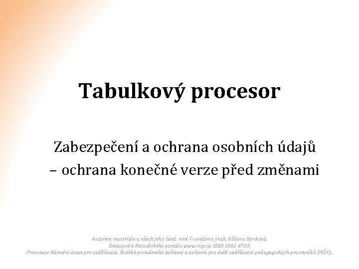 Tabulkový procesor Zabezpečení a ochrana osobních údajů – ochrana konečné verze před změnami Autorem