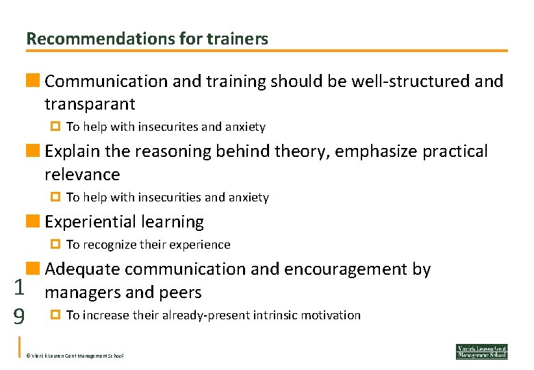 Recommendations for trainers Communication and training should be well-structured and transparant To help with