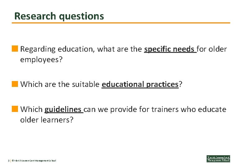 Research questions Regarding education, what are the specific needs for older employees? Which are