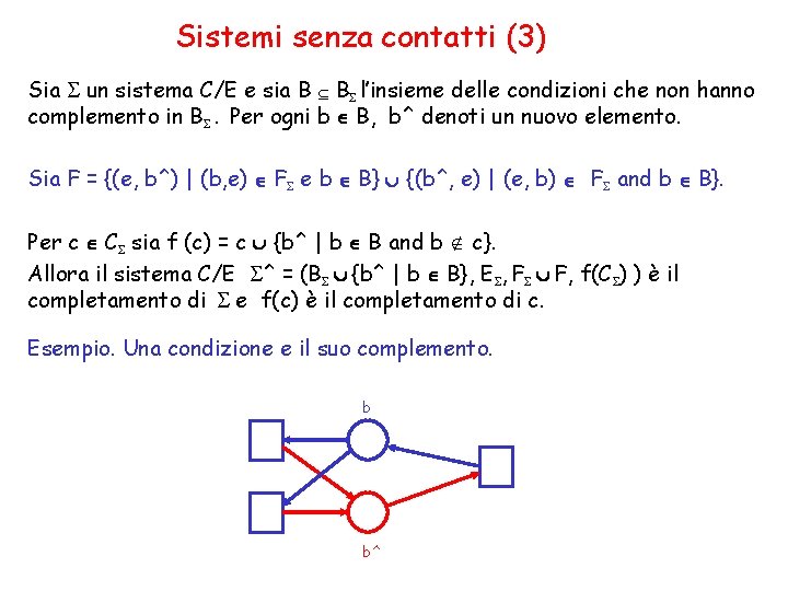 Sistemi senza contatti (3) Sia S un sistema C/E e sia B BS l’insieme