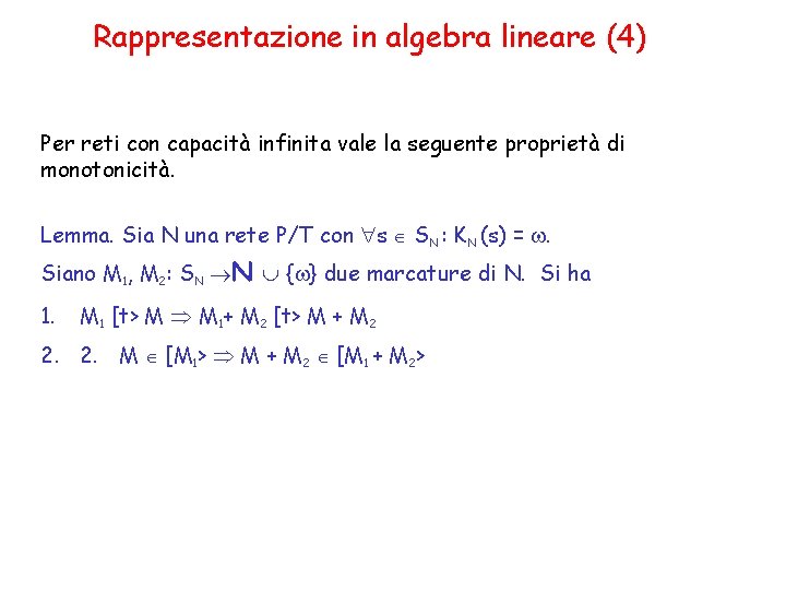 Rappresentazione in algebra lineare (4) Per reti con capacità infinita vale la seguente proprietà