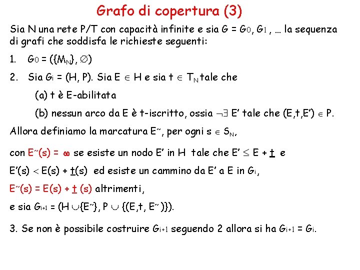 Grafo di copertura (3) Sia N una rete P/T con capacità infinite e sia