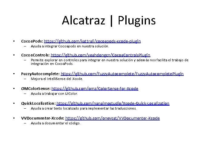 Alcatraz | Plugins • Cocoa. Pods: https: //github. com/kattrali/cocoapods-xcode-plugin – • Cocoa. Controls: https: Alcatraz | Plugins • Cocoa. Pods: https: //github. com/kattrali/cocoapods-xcode-plugin – • Cocoa. Controls: https: