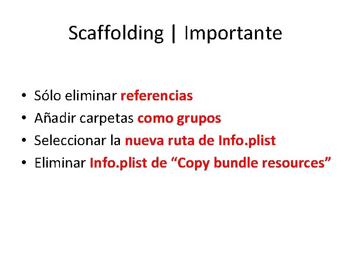 Scaffolding | Importante • • Sólo eliminar referencias Añadir carpetas como grupos Seleccionar la Scaffolding | Importante • • Sólo eliminar referencias Añadir carpetas como grupos Seleccionar la