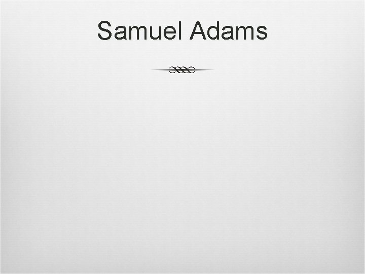 Samuel Adams Samuel Adams