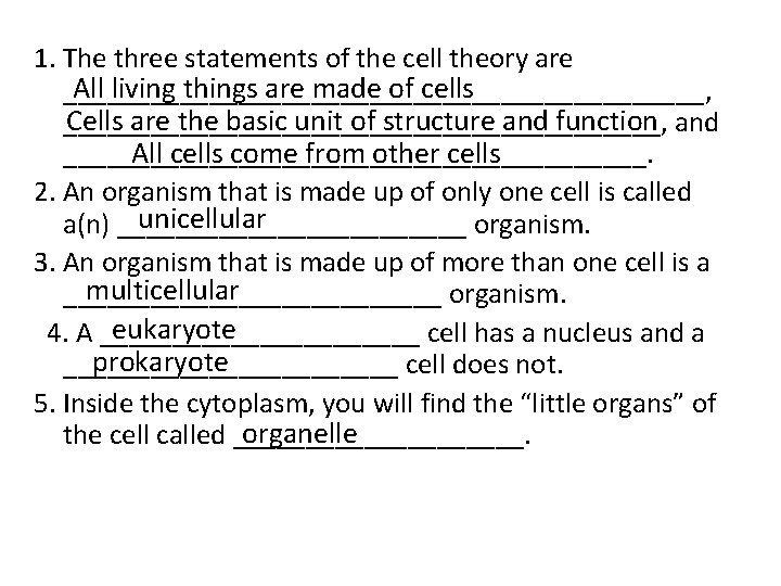 1. The three statements of the cell theory are All living things are made