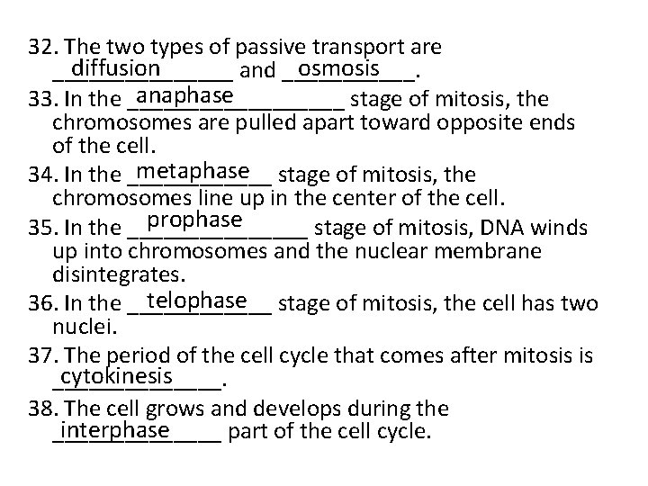 32. The two types of passive transport are diffusion osmosis ________ and ______. anaphase