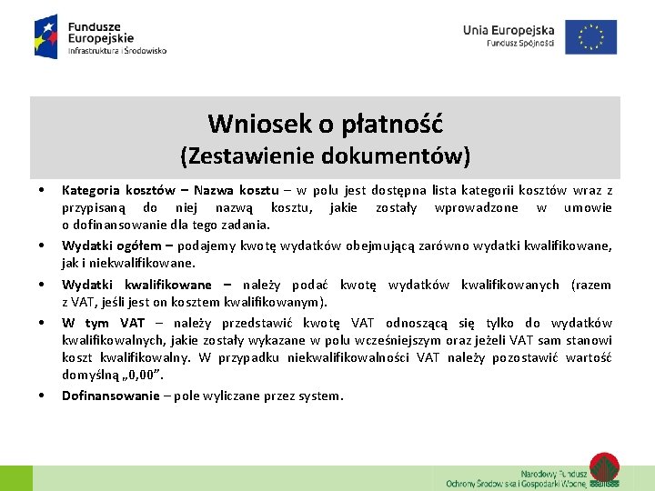 Wniosek o płatność (Zestawienie dokumentów) • • • Kategoria kosztów – Nazwa kosztu – Wniosek o płatność (Zestawienie dokumentów) • • • Kategoria kosztów – Nazwa kosztu –