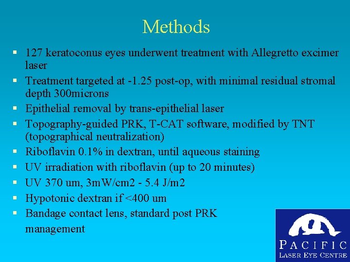 Methods § 127 keratoconus eyes underwent treatment with Allegretto excimer laser § Treatment targeted Methods § 127 keratoconus eyes underwent treatment with Allegretto excimer laser § Treatment targeted