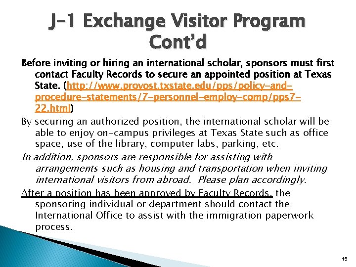 J-1 Exchange Visitor Program Cont’d Before inviting or hiring an international scholar, sponsors must