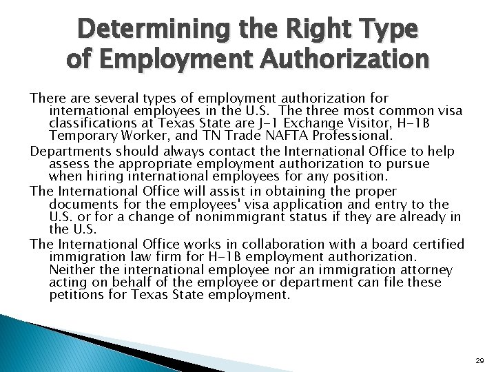 Determining the Right Type of Employment Authorization There are several types of employment authorization