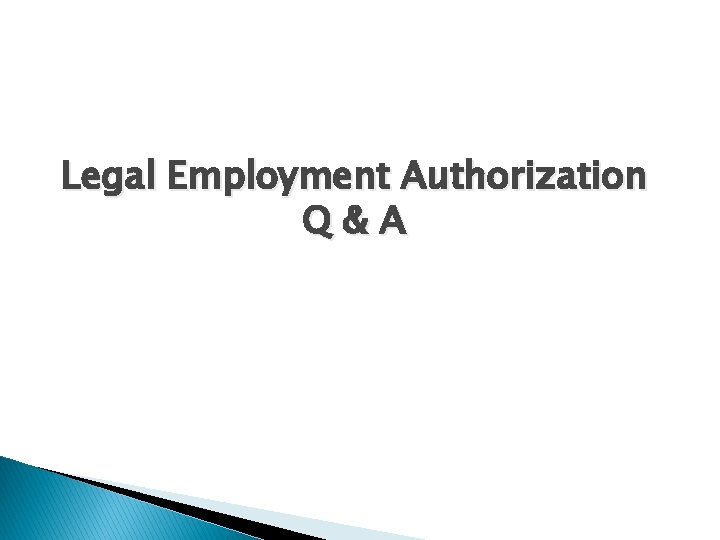 Legal Employment Authorization Q&A 