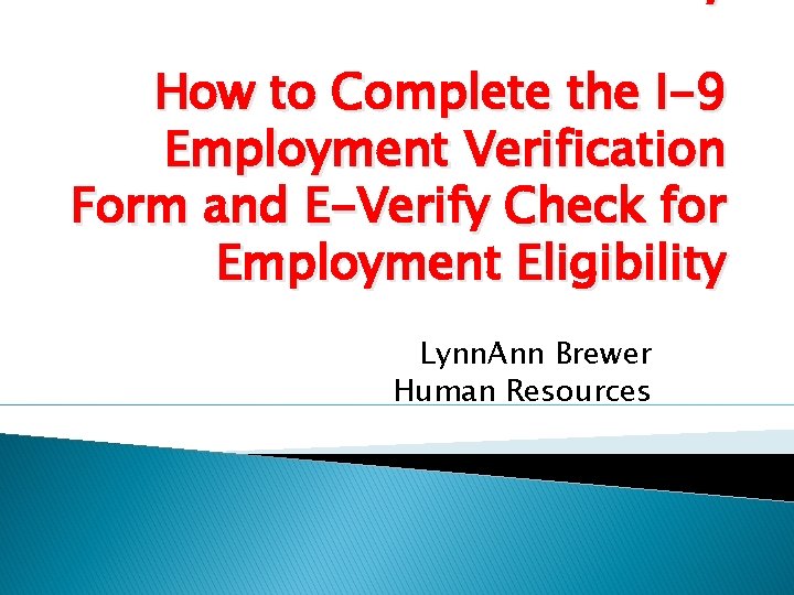 How to Complete the I-9 Employment Verification Form and E-Verify Check for Employment Eligibility