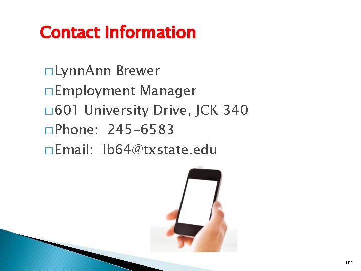 Contact Information � Lynn. Ann Brewer � Employment Manager � 601 University Drive, JCK