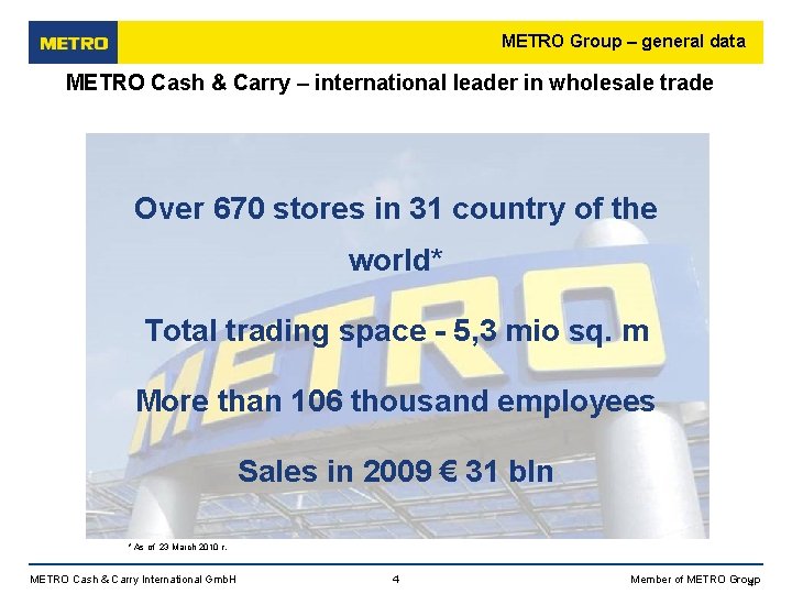 METRO Group – general data METRO Cash & Carry – international leader in wholesale