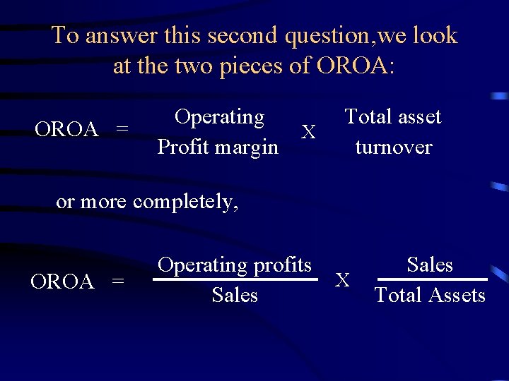 To answer this second question, we look at the two pieces of OROA: OROA