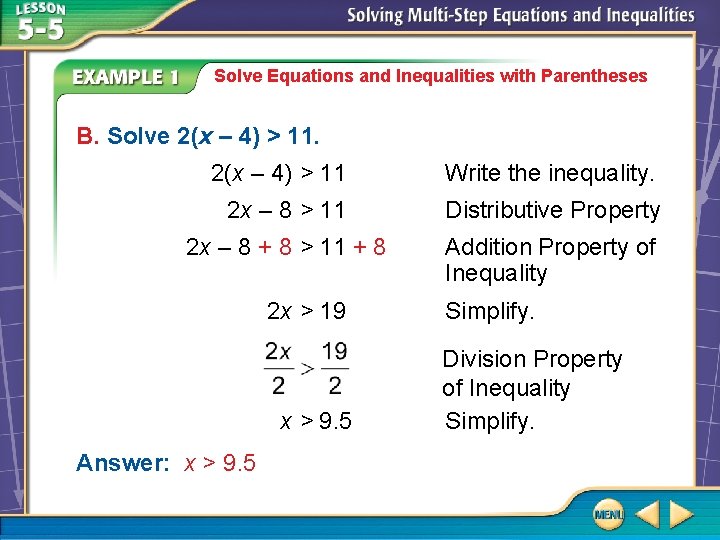 Solve Equations and Inequalities with Parentheses B. Solve 2(x – 4) > 11 Write