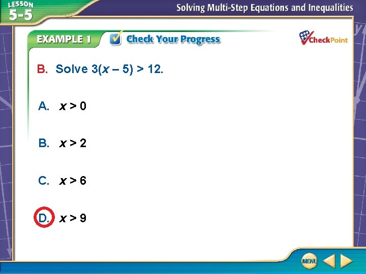 B. Solve 3(x – 5) > 12. A. x > 0 B. x >