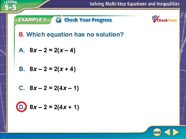 B. Which equation has no solution? A. 8 x – 2 = 2(x –