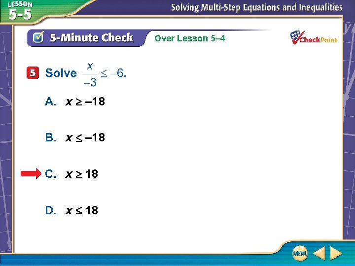 Over Lesson 5– 4 A. x – 18 B. x – 18 C. x