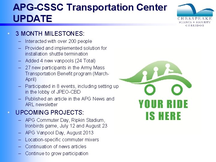 APG-CSSC Transportation Center UPDATE • 3 MONTH MILESTONES: – Interacted with over 200 people