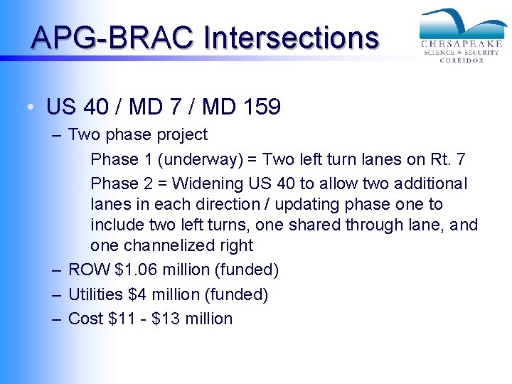 APG-BRAC Intersections • US 40 / MD 7 / MD 159 – Two phase