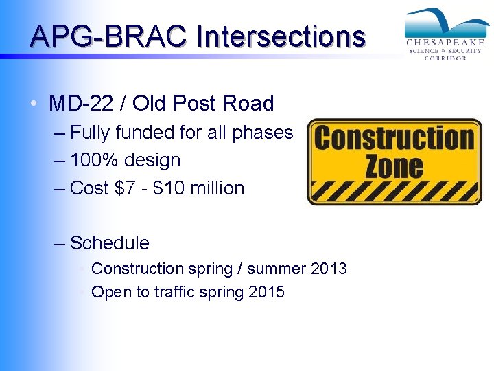 APG-BRAC Intersections • MD-22 / Old Post Road – Fully funded for all phases