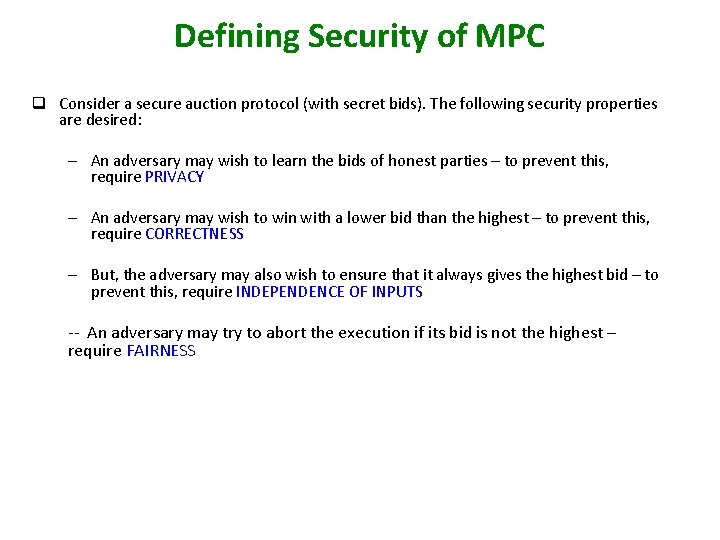 Defining Security of MPC q Consider a secure auction protocol (with secret bids). The