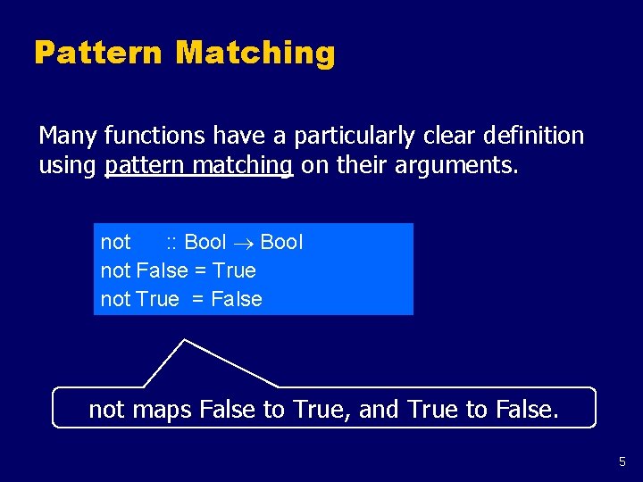Pattern Matching Many functions have a particularly clear definition using pattern matching on their Pattern Matching Many functions have a particularly clear definition using pattern matching on their