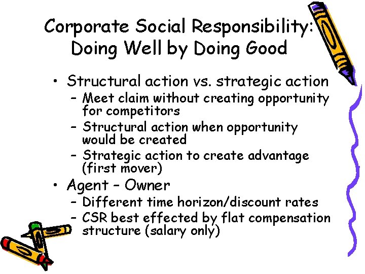 Corporate Social Responsibility: Doing Well by Doing Good • Structural action vs. strategic action
