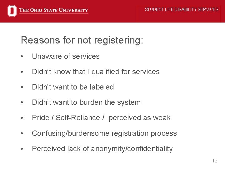 STUDENT LIFE DISABILITY SERVICES Reasons for not registering: • Unaware of services • Didn’t