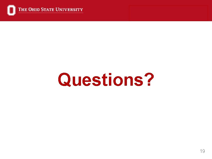 Questions? 19 