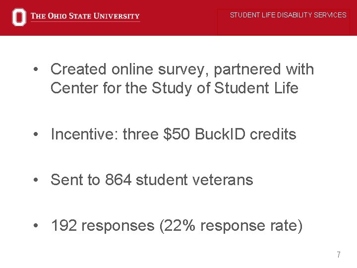 STUDENT LIFE DISABILITY SERVICES • Created online survey, partnered with Center for the Study