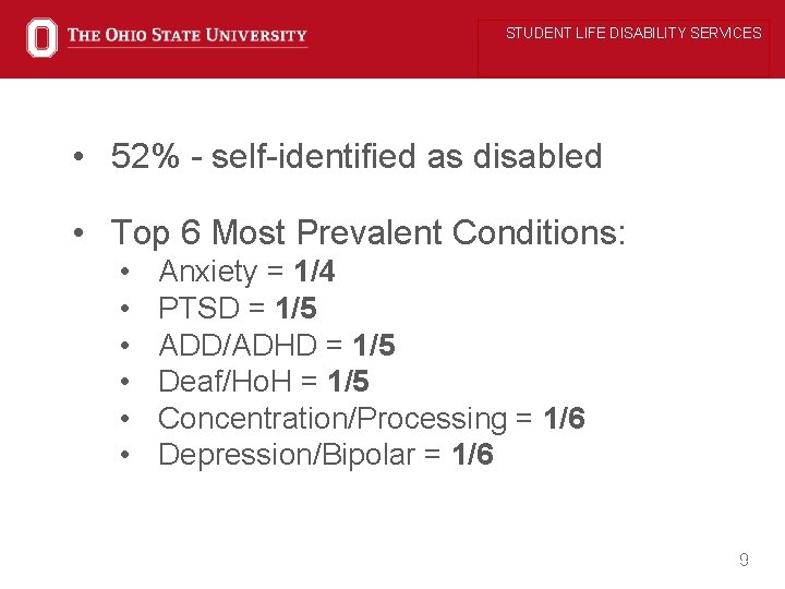 STUDENT LIFE DISABILITY SERVICES • 52% - self-identified as disabled • Top 6 Most