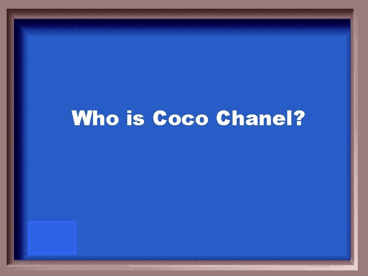 Who is Coco Chanel? 