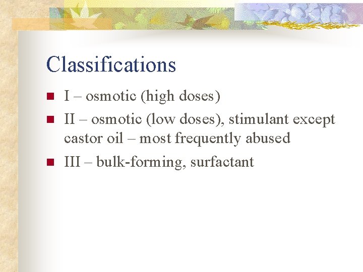 Classifications n n n I – osmotic (high doses) II – osmotic (low doses), Classifications n n n I – osmotic (high doses) II – osmotic (low doses),