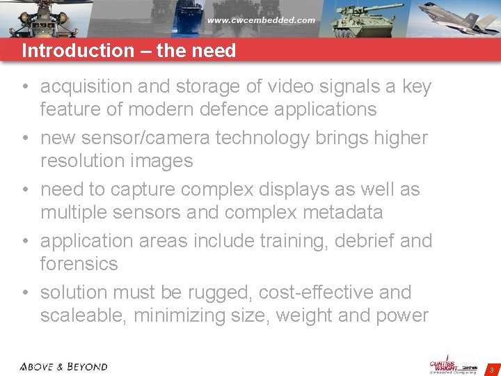 Introduction – the need • acquisition and storage of video signals a key feature