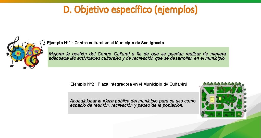 D. Objetivo específico (ejemplos) Ejemplo N° 1 : Centro cultural en el Municipio de