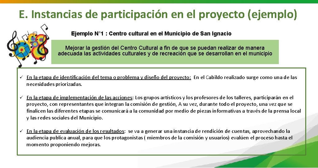 E. Instancias de participación en el proyecto (ejemplo) Ejemplo N° 1 : Centro cultural