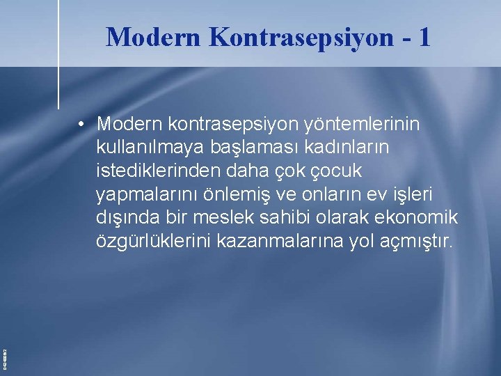 Modern Kontrasepsiyon - 1 0434006/2 • Modern kontrasepsiyon yöntemlerinin kullanılmaya başlaması kadınların istediklerinden daha Modern Kontrasepsiyon - 1 0434006/2 • Modern kontrasepsiyon yöntemlerinin kullanılmaya başlaması kadınların istediklerinden daha