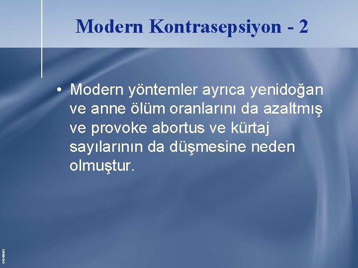 Modern Kontrasepsiyon - 2 0434006/3 • Modern yöntemler ayrıca yenidoğan ve anne ölüm oranlarını Modern Kontrasepsiyon - 2 0434006/3 • Modern yöntemler ayrıca yenidoğan ve anne ölüm oranlarını