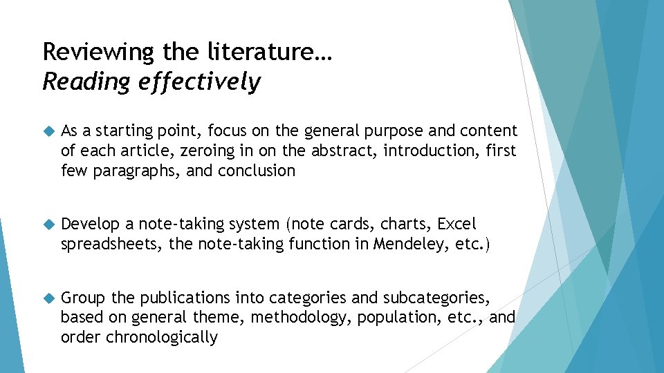 Reviewing the literature… Reading effectively As a starting point, focus on the general purpose